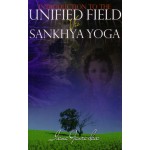 Introduction To The Unified Field Via Sankhya Yoga